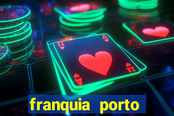 franquia porto seguro valor